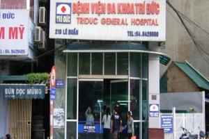 Đình chỉ hoạt động phẫu thuật tại BV Đa khoa Trí Đức
