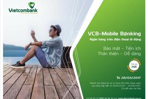 Vietcombank ra mắt dịch vụ Ngân hàng trên điện thoại di động VCB-Mobile B@nking phiên bản mới