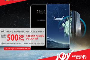 Hoàn tiền như ý, đi du lịch Mỹ khi mua Samsung Galaxy S8/S8 Plus 