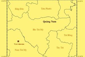 Quảng Nam: Lại xảy ra động đất tại khu vực huyện Nam Trà My