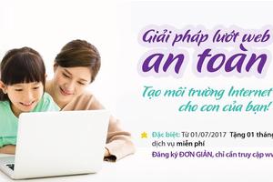 Phụ huynh yên tâm quản lý mọi truy cập internet