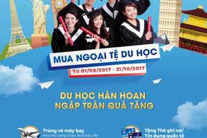Thông báo khách hàng trúng thưởng chương trình “Du học hân hoan, Ngập tràn quà tặng” tháng 08/2017 