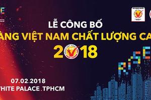 Trao danh hiệu Hàng Việt Nam chất lượng cao 2018 cho 640 doanh nghiệp