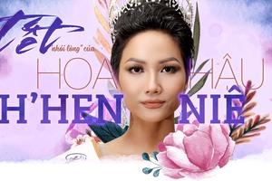 Tết nhói lòng của Hoa hậu H’Hen Niê 