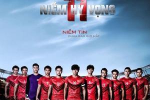 11 niềm hy vọng: Phim về những cầu thủ hết mình vì màu cờ Tổ quốc