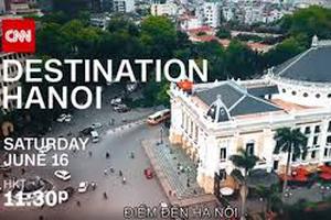 CNN phát 30 phút quảng bá văn hóa Hà Nội