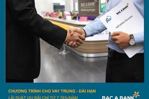 BAC A BANK cung cấp vốn "giá rẻ" cho doanh nghiệp vừa và nhỏ