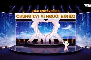Truyền hình trực tiếp "Cả nước chung tay vì người nghèo" vào 17/10 hằng năm