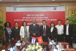 Agribank làm việc với Thứ trưởng Thường trực Bộ Ngoại thương và Đầu tư nước ngoài CuBa