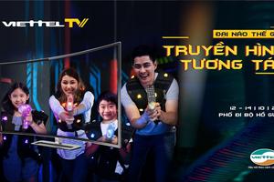 Viettel TV: Sẵn sàng thay đổi thói quen xem truyền hình của người Việt