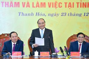 Thủ tướng: Môi trường đầu tư kinh doanh của Thanh Hóa phải tốt hơn nữa