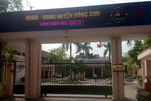 Đề nghị Chủ tịch UBND huyện Đông Anh tổ chức kiểm điểm, làm rõ trách nhiệm