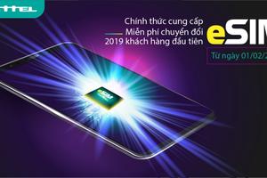 Viettel miễn phí eSIM cho 2019 khách hàng đầu tiên tại Việt Nam