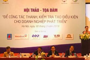 Để công tác thanh tra, kiểm tra tạo điều kiện cho doanh nghiệp phát triển