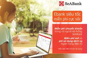 Chuyển tiền không mất phí với các dịch vụ điện tử của Seabank
