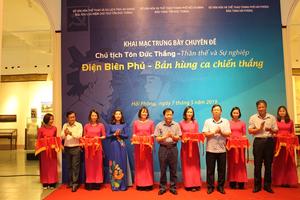 Trưng bày thân thế, sự nghiệp Chủ tịch Tôn Đức Thắng và Điện Biên Phủ - Bản hùng ca chiến thắng