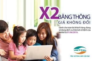 Từ 1/6: Viettel nhân đôi băng thông dịch vụ Internet giá không đổi