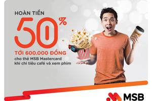 Loạt ưu đãi siêu hấp dẫn từ MSB hưởng ứng ngày không dùng tiền mặt