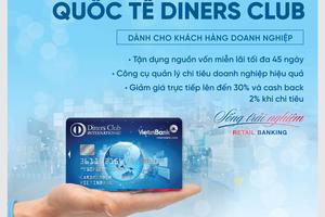 Ngập tràn ưu đãi từ thẻ TDQT VietinBank Diners Club