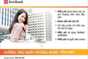 SeABank ưu đãi hấp dẫn Tháng không dùng tiền mặt