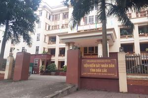 Nguyên Viện trưởng VKSND Đắk Lắk bị kết luận nhiều sai phạm khi đương chức