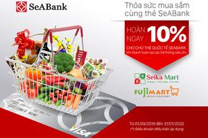 Hoàn tiền hấp dẫn cho chủ thẻ quốc tế Seabank tại Fuji Mart và Seika Mart