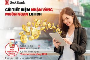  Gửi tiết kiệm nhận vàng, muôn ngàn lợi ích tại SeABank