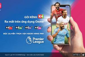 Viettel chính thức ra mắt chùm kênh K+ trên ứng dụng Onme