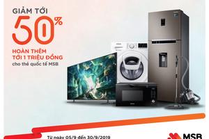 Cùng MSB dự ‘đại tiệc’ Samsung với mức giảm tới 50%, hoàn tiền đến 1 triệu đồng