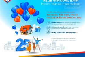 MB 25 năm đồng hành - Miễn phí - Nhận quà - Trúng nhà tiền tỷ