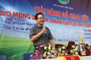 Giải bóng đá giao hữu kỷ niệm 20 năm thành lập Cục An toàn thực phẩm 