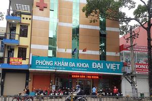 Phòng khám Đa khoa Đại Việt bị phạt, tước giấy phép hoạt động