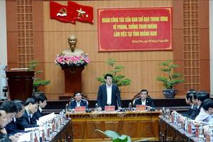 Đoàn công tác của Ban Chỉ đạo Trung ương về phòng, chống tham nhũng làm việc tại tỉnh Quảng Nam
