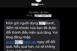 Bùng phát tin nhắn giả danh ngân hàng để chiếm đoạt tiền