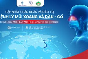 Cập nhật những tiến bộ mới nhất về chẩn đoán và điều trị bệnh lý mũi xoang, đầu – cổ trong Hội nghị quốc tế sắp diễn ra tại Việt Nam 