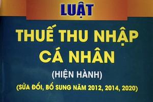 Luật Thuế thu nhập cá nhân sẽ được sửa đổi theo hướng nào?