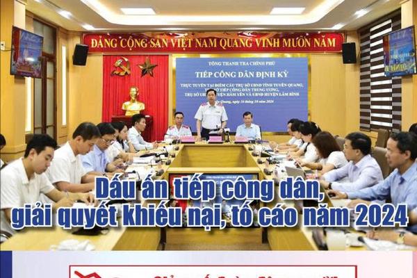 Công tác tiếp công dân, giải quyết khiếu nại, tố cáo năm 2024: Những kết quả nổi bật