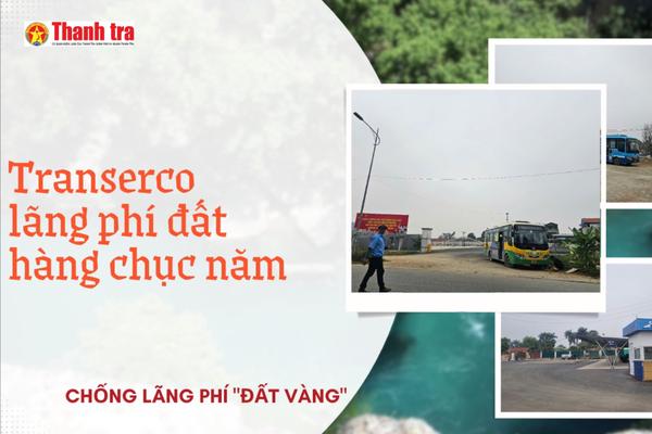 Dự án trung chuyển xe buýt chậm tiến độ suốt hơn một thập kỷ: Transerco nói gì?