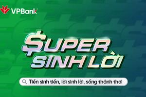 VPBank Super sinh lời: Giải pháp sinh lời với lợi suất cạnh tranh 3,5%/năm