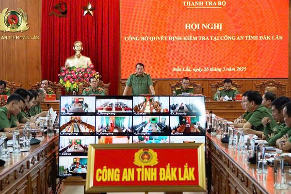 Thanh tra Bộ Công an công bố quyết định kiểm tra đối với Công an tỉnh Đắk Lắk