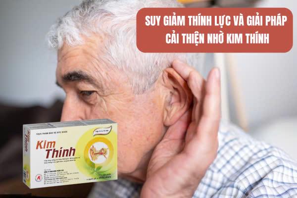 Suy giảm thính lực và giải pháp khắc phục ưu việt nhờ thảo dược Kim Thính