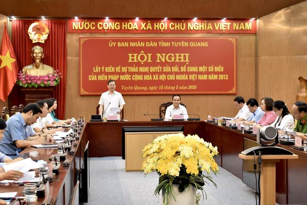 Tuyên Quang lấy ý kiến về dự thảo Nghị quyết sửa đổi, bổ sung một số điều của Hiến pháp
