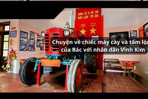 Chuyện về chiếc máy cày và tấm lòng của Bác với Nhân dân Vĩnh Kim