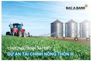 BAC A BANK đồng hành cùng doanh nghiệp tiếp cận nguồn vốn phát triển Nông nghiệp nông thôn từ dự án RDFIII