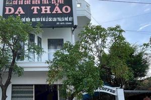 Phú Yên: Bà Đặng Thị Hòa Hiệp bị khởi tố do sản xuất, buôn bán hàng giả