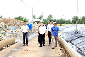 Bến Tre: Kiểm tra công tác quản lý, vận hành bãi rác An Hiệp, huyện Ba Tri