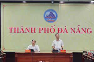 Đà Nẵng: Xử lý khiếu nại, tố cáo với tinh thần trách nhiệm cao