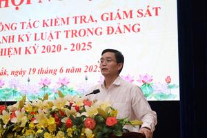 Bí thư Tỉnh ủy Đắk Lắk: Kiểm tra, giám sát phải "không vùng cấm, không ngoại lệ"