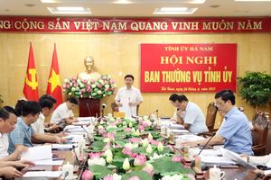 Ban Thường vụ Tỉnh ủy Hà Nam cho ý kiến, thông qua đầu tư nhiều dự án