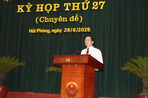 Kỳ họp thứ 27 HĐND thành phố Hải Phòng: Thông qua 3 nghị quyết quan trọng phát triển kinh tế, xã hội